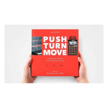 Bjooks Kim Bjorn Push Turn Move - Interface Design In Electronic Music (Updated Edition)